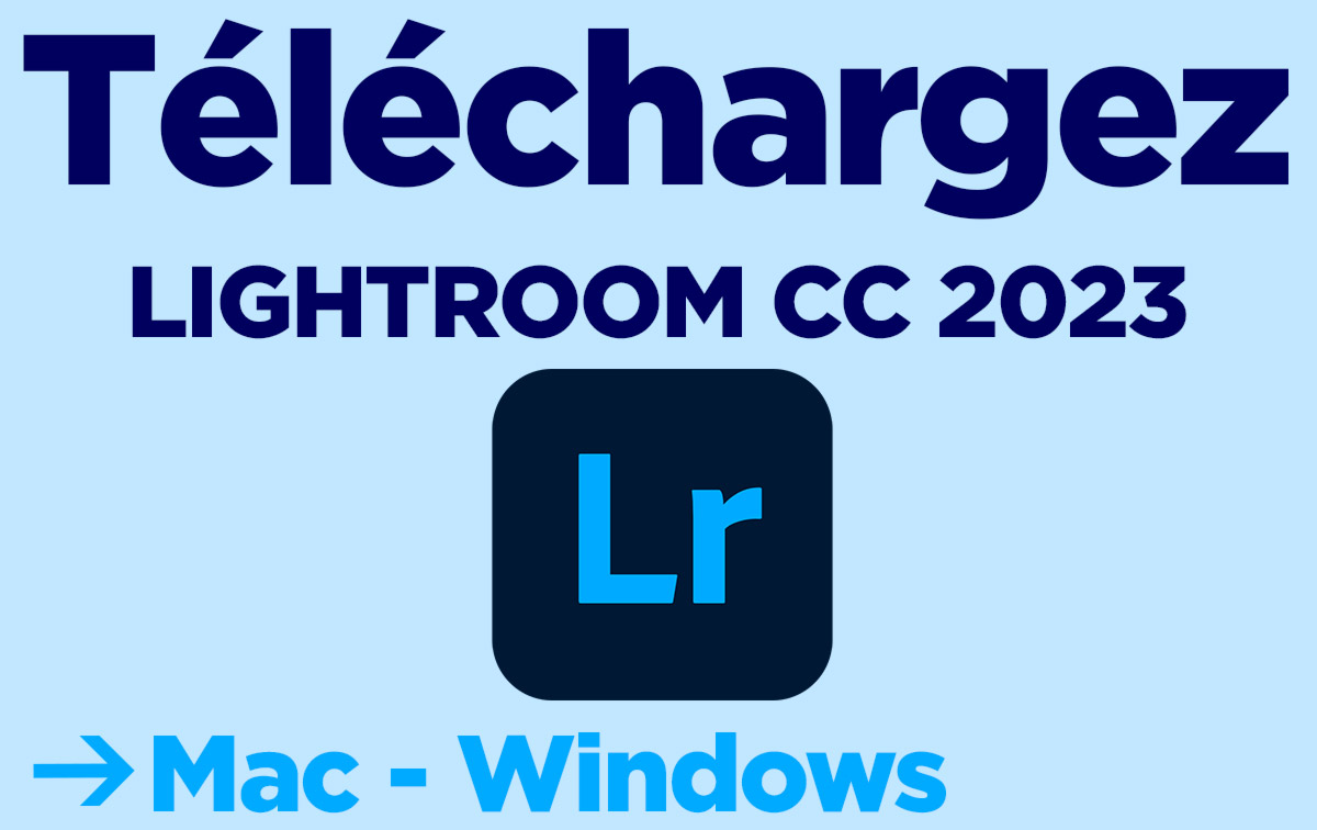 Télécharger Lightroom Classic 2023 Mac Windows